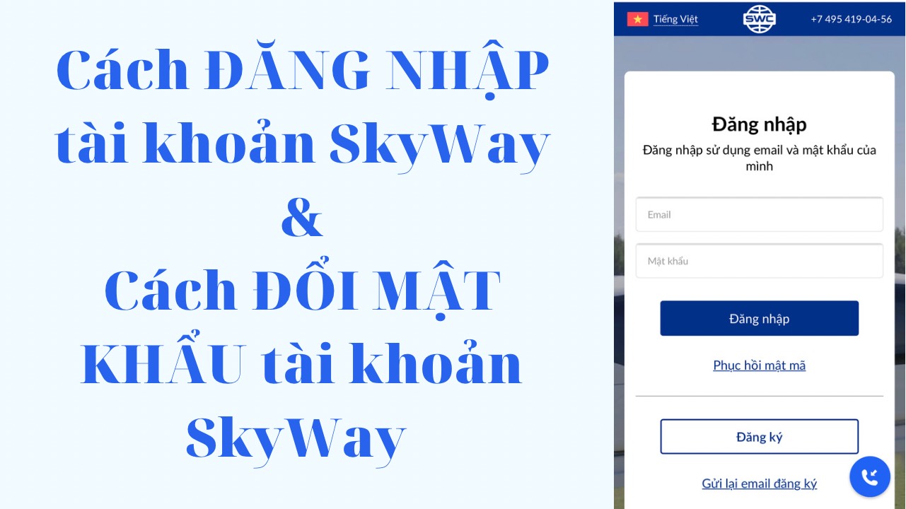 Cách đăng nhập, khôi phục,  đổi mật khẩu mới của tài khoản SkyWay