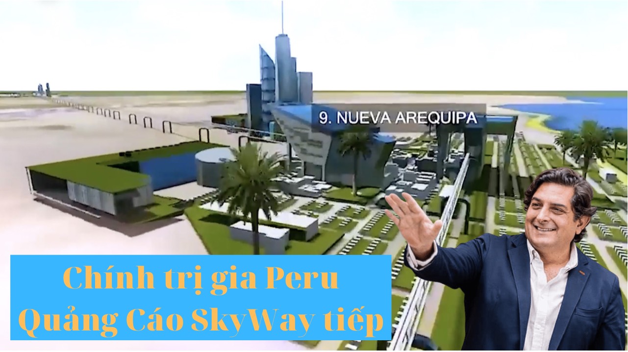 Chính trị gia của Peru tiếp tục quảng cáo công nghệ SKyWay 11/5/2021
