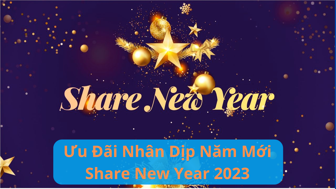 Khuyến mại truyền thống chào đón năm mới «Share New Year» bắt đầu!