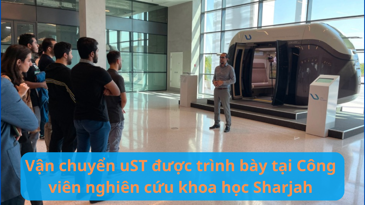 Vận chuyển uST được trình bày tại Công viên nghiên cứu khoa học Sharjah